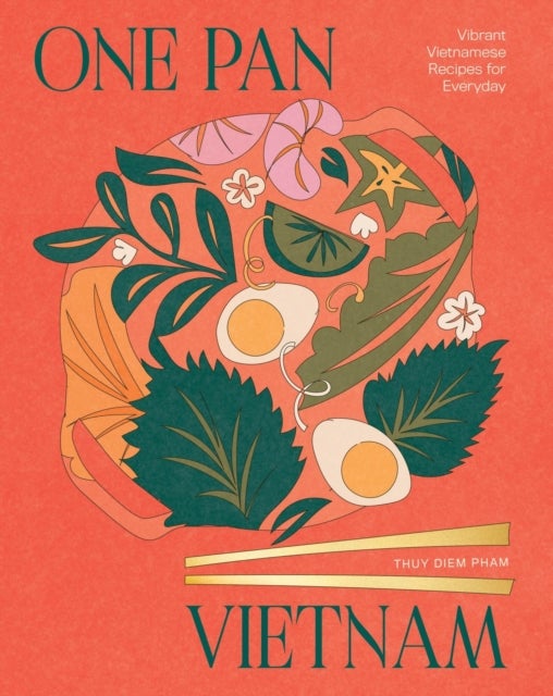 One Pan Vietnam - Vibrant Vietnamese Recipes for Everyday