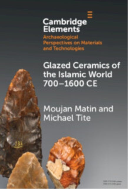 Glazed Ceramics of the Islamic World 700?1600 Ce