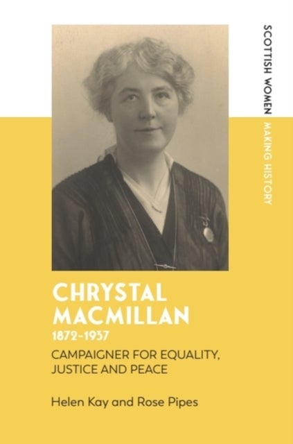 Chrystal Macmillan, 1872-1937 - Campaigner for Equality, Justice and Peace