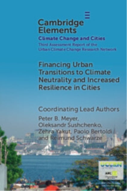 Financing Urban Transitions to Climate Neutrality and Increased Resilience in Cities