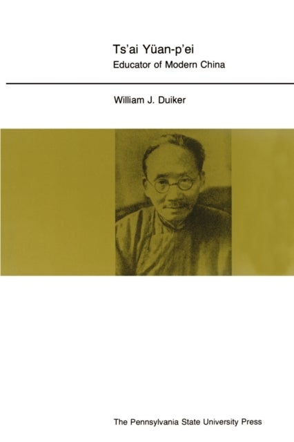 Ts''ai Yuan-p''ei - Educator of Modern China