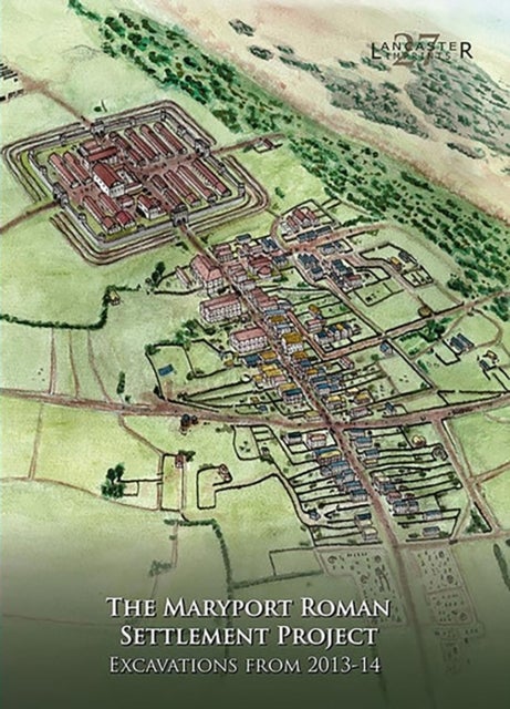 The Maryport Roman Settlement Project - Excavations, 2013-14