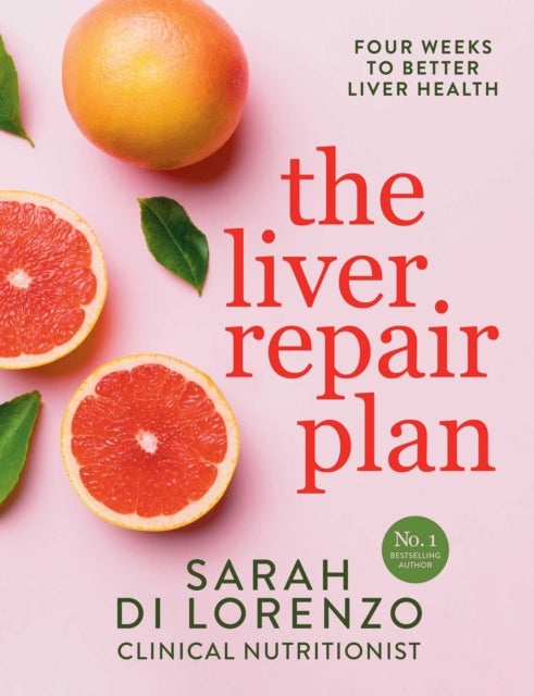 The Liver Repair Plan - Four Weeks to Better Liver Health