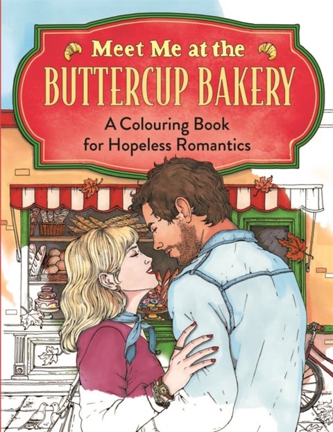 Meet Me at the Buttercup Bakery - A Colouring Book for Hopeless Romantics
