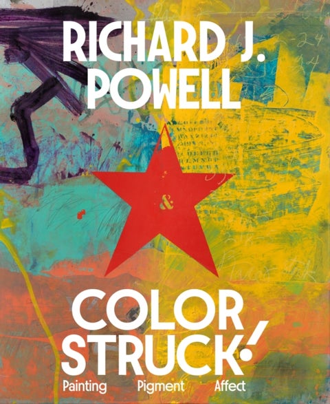 Colorstruck! - Painting, Pigment, Affect