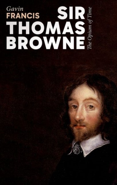 Sir Thomas Browne - The Opium of Time