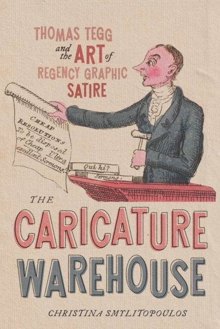 The Caricature Warehouse - Thomas Tegg and the Art of Regency Graphic Satire