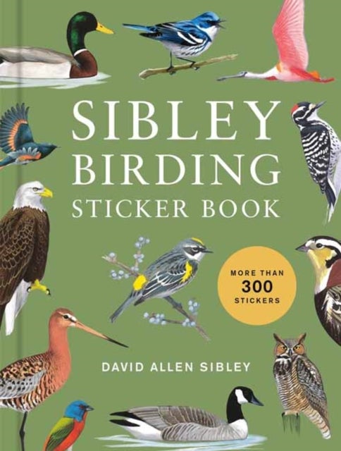 Sibley Birding Sticker Book - With More Than 300 Stickers: Stickers for Journals, Water Bottles, Laptops,  Planners, and More