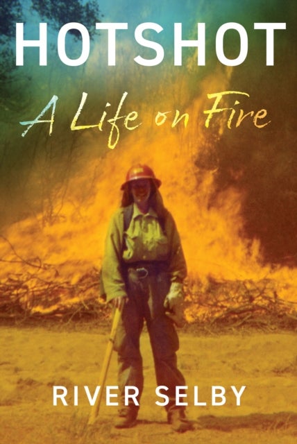 Hotshot - A Life on Fire