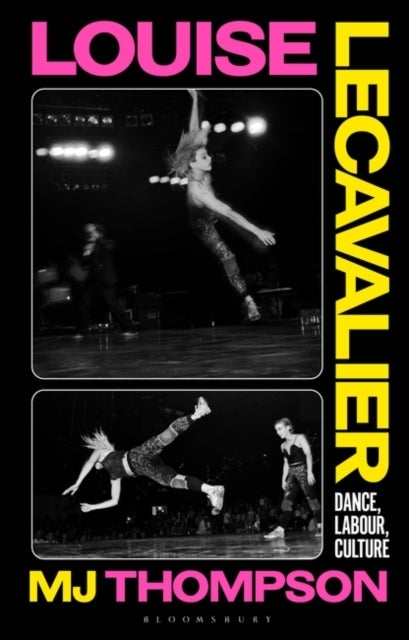 Louise Lecavalier - Dance, Labor, Culture
