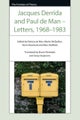 Jacques Derrida and Paul de Man – Letters, 1968–1983