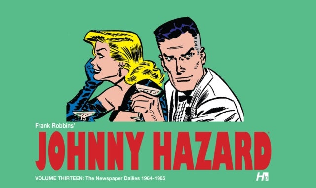 Johnny Hazard: The Newspaper Dailies Volume 13 - 1964-1965