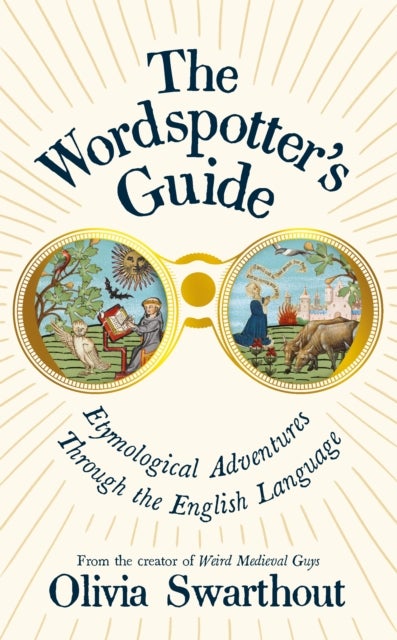 The Wordspotter's Guide - Etymological Adventures Through the English Language