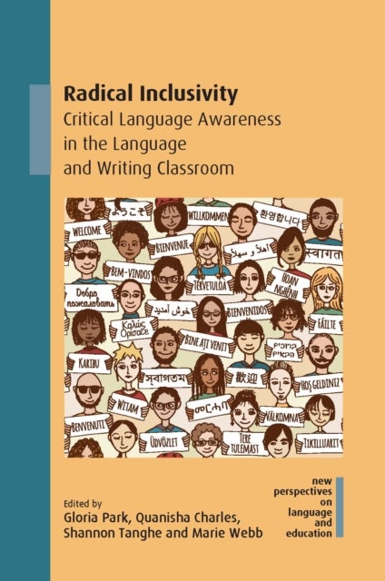 Radical Inclusivity - Critical Language Awareness in the Language and Writing Classroom