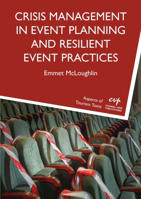 Crisis Management in Event Planning and Resilient Event Practices