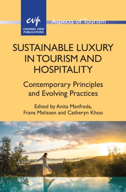 Sustainable Luxury in Tourism and Hospitality - Contemporary Principles and Evolving Practices
