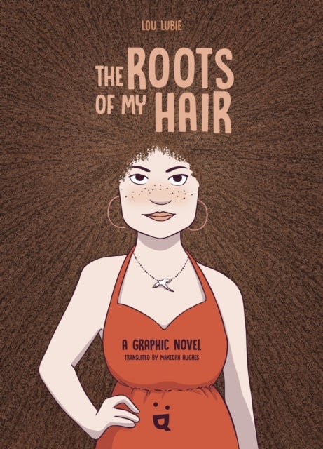 The Roots of My Hair - A Graphic Novel