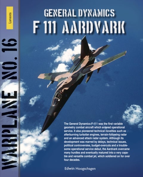 General Dynamics F111 Aardvark – Warplane 16 - Warplane 16