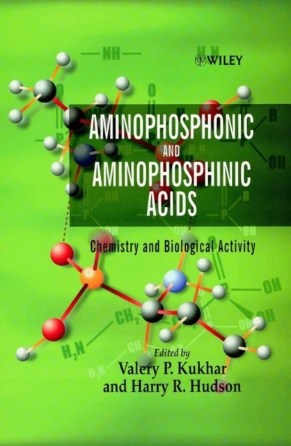 Aminophosphonic & Aminophosphinic Acids – Chemistry & Biological Activity - Chemistry and Biological Activity