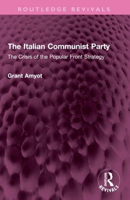 The Italian Communist Party - The Crisis of the Popular Front Strategy