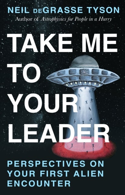 Take Me To Your Leader - Perspectives on Your First Alien Encounter