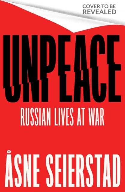 Never Say War - Life Inside Russia - 'Astonishing. A major work' (Antony Beevor)