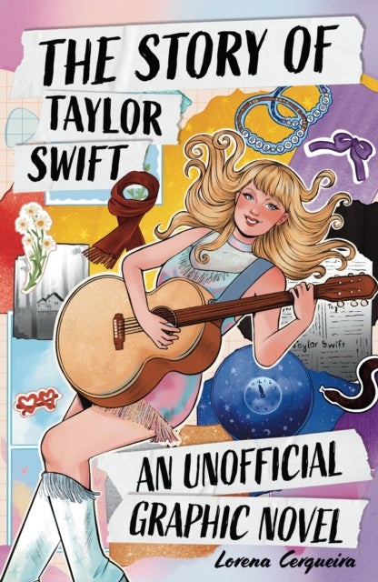 Taylor Swift Story: The Unofficial Graphic Novel