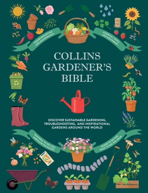 GARDENERS BIBLE HB - Discover Organic and Sustainable Gardening Techniques, Troubleshooting Tips, Maintenance and Care, Inspirational Gardens Around the World, and More