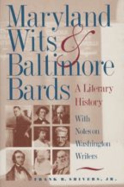 Maryland Wits and Baltimore Bards - A Literary History with Notes on Washington Writers
