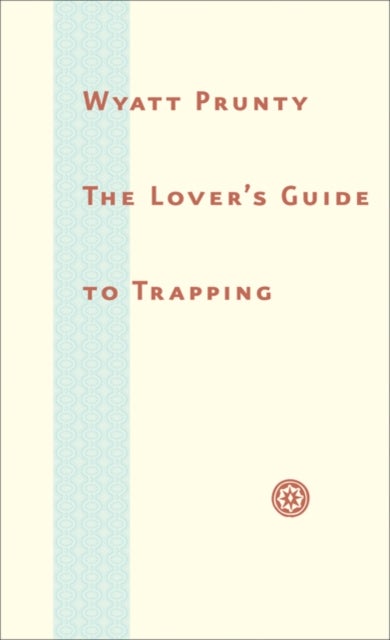 Lover’s Guide to Trapping