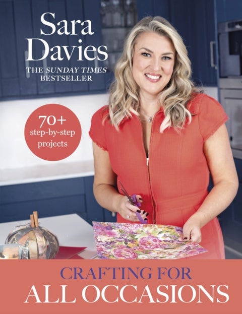 Crafting for All Occasions with Sara Davies - With 70 handmade card and gift idea projects