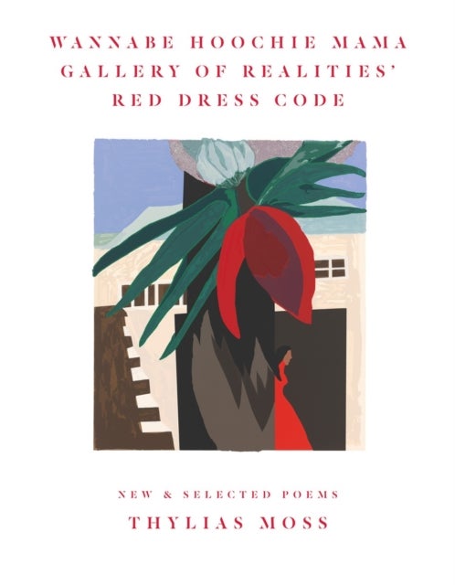 Wannabe Hoochie Mama Gallery of Realities` Red D New and Selected Poems - New and Selected Poems