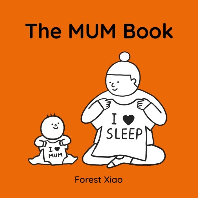 The Mum Book - a warm and funny celebration of mums and motherhood, perfect for Mother’s Day, as a gift from a child, or for an expectant parent
