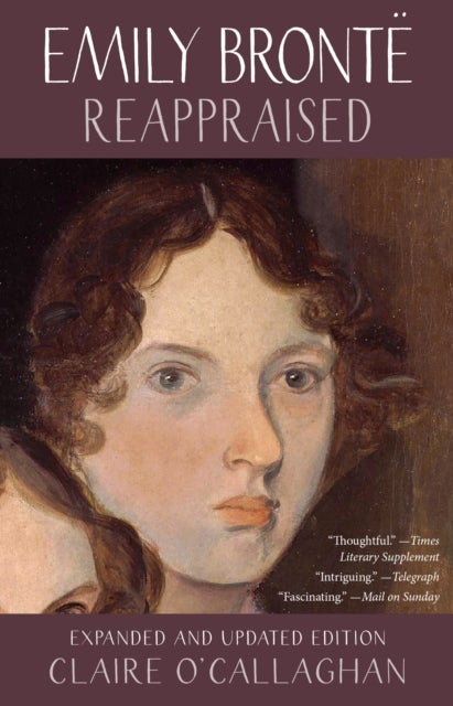 Emily Bronte Reappraised - Expanded and updated edition