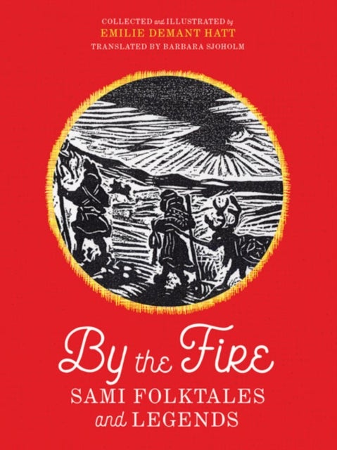 By the Fire - Sami Folktales and Legends