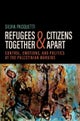 Refugees Together and Citizens Apart
