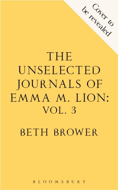 The Unselected Journals of Emma M. Lion, vol. 3 - 'Bridget Jones meets every classic novel you've ever loved' Stylist