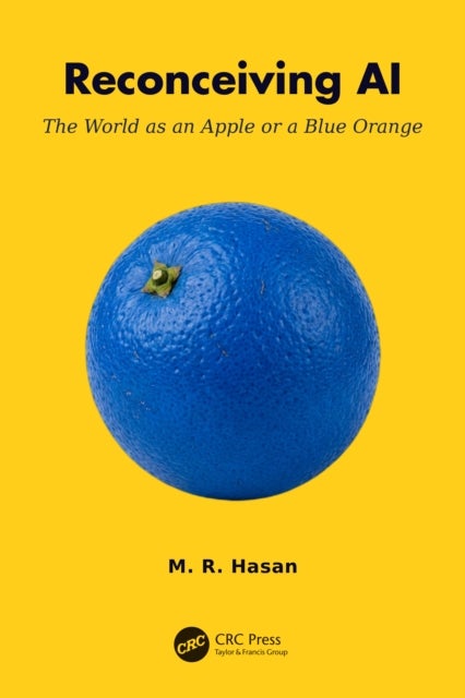 Reconceiving AI - The World as an Apple or a Blue Orange