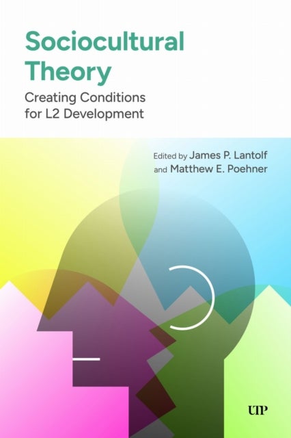 Sociocultural Theory - Creating Conditions for L2 Development