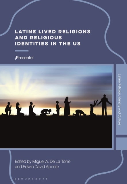 Latine Lived Religions and Religious Identities in the United States