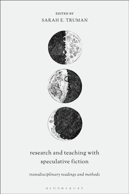 Research and Teaching with Speculative Fiction - Transdisciplinary Readings and Methods