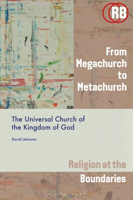 From Megachurch to Metachurch - The Universal Church of the Kingdom of God