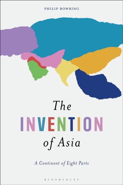 The Invention of Asia - A Continent of Eight Parts