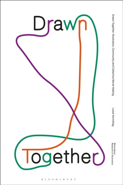 Drawn Together - Illustration, Community and Collective World-Making