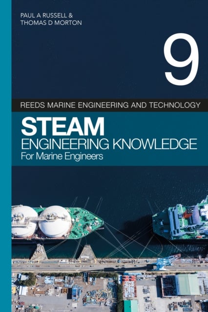 Reeds Vol 9: Steam Engineering Knowledge for Marine Engineers
