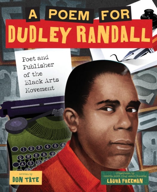 Poem for Dudley Randall - Poet and Publisher of the Black Arts Movement (A Picture Book Biography)