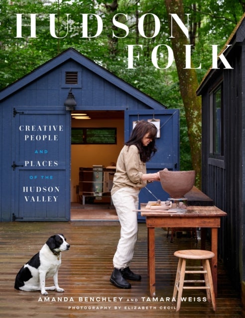 Hudson Folk - Creative People and Places of the Hudson Valley