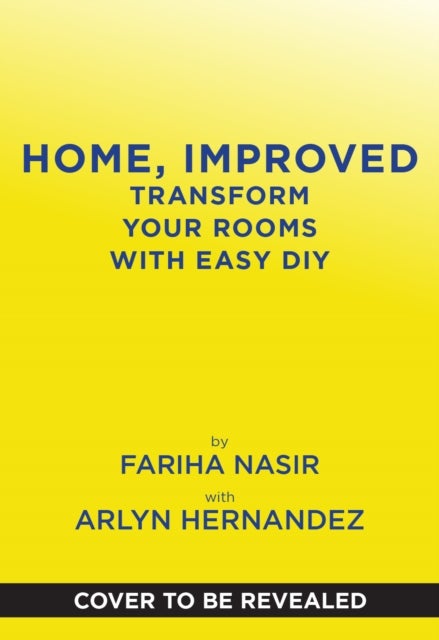 Home, Improved - Transform Your Rooms with Easy DIY