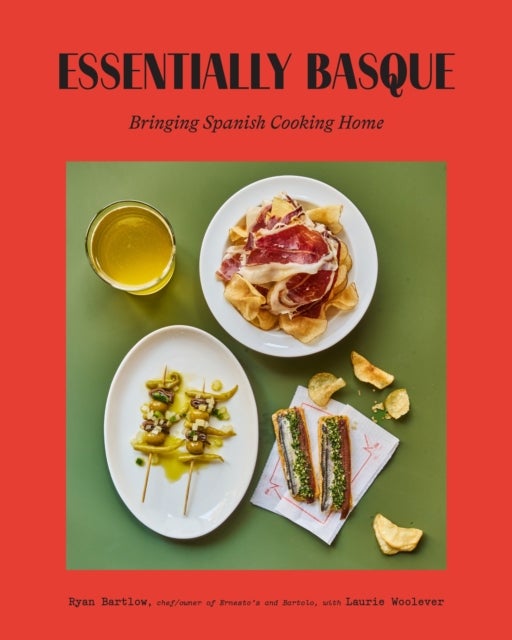Essentially Basque - Bringing Spanish Cooking Home