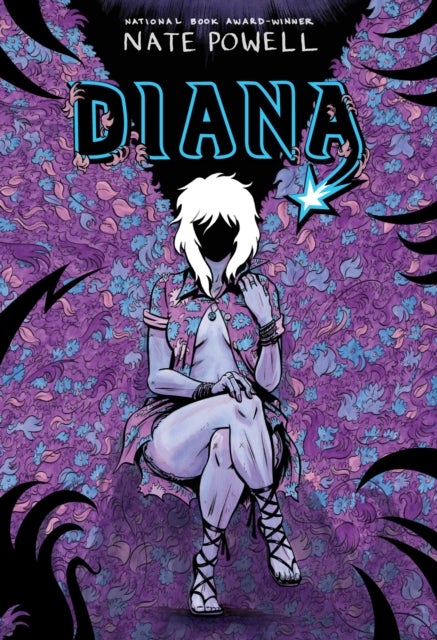 Diana - The Punk Singer Who Ripped Through Time; An LGBTQ+ Graphic Novel by National Book Award–Winning Author Nate Powell